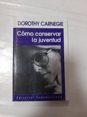 Como Conservar La Juventud - Carnegie Dorothy (papel)