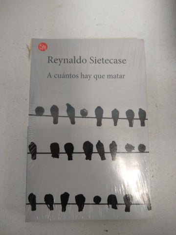 A Cuantos Hay Que Matar - Sietecase, Reynaldo