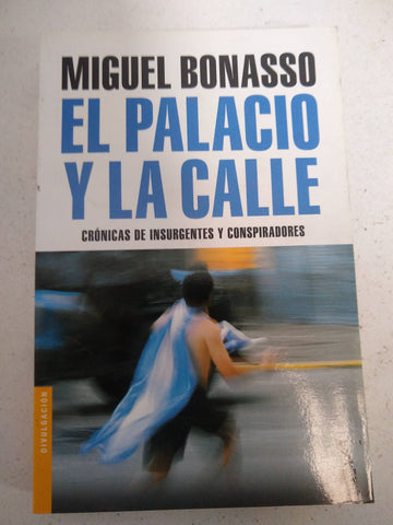 el palacio y la calle miguel bonasso