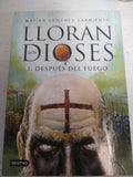 Lloran Los Dioses. Despu s Del Fuego - Sanchez Sarmiento, Ma