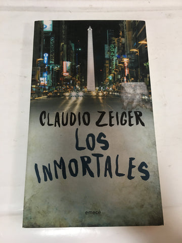 Los Inmortales - Claudio Zeiger - Ed. Emece