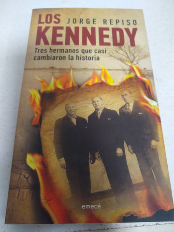 Kennedy, Los. Tres Hermanos Que Casi Cambiaron La Historia