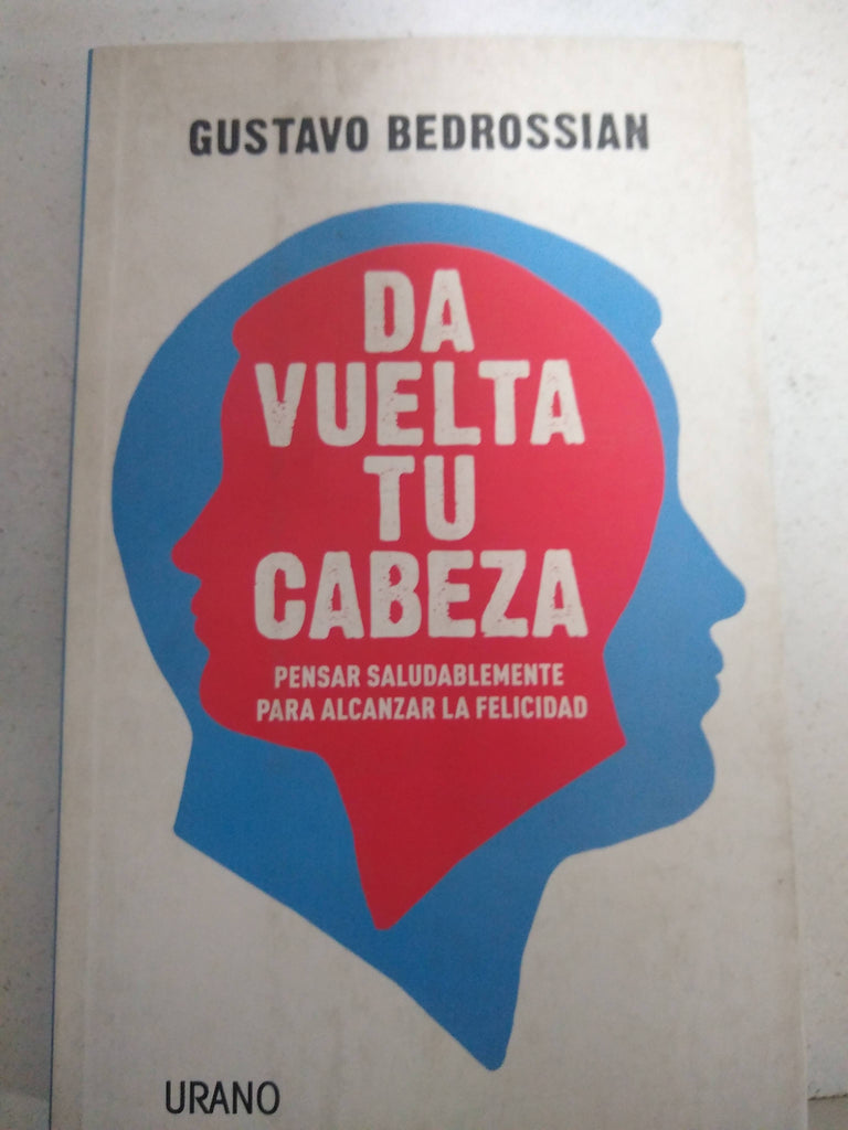 Da Vuelta Tu Cabeza Pensar Saludablemente Para Alcanzar La