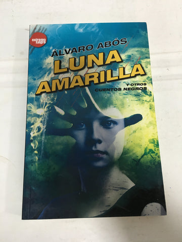 Luna Amarilla Y Otros Cuentos Negros - Abos, Alvaro