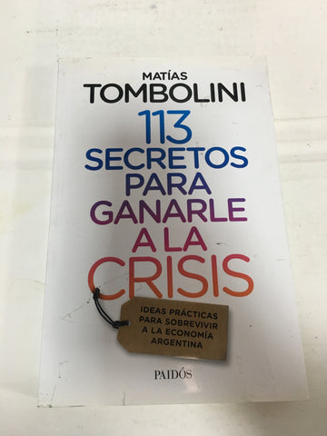 113 Secretos Para Ganarle A La Crisis - Tombolini - Paidos