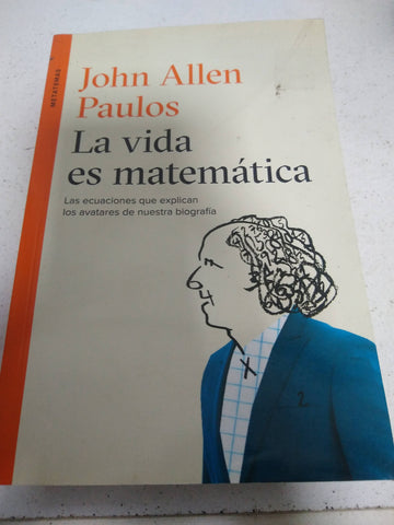 La Vida Es Matematica - Paulos, John Allen