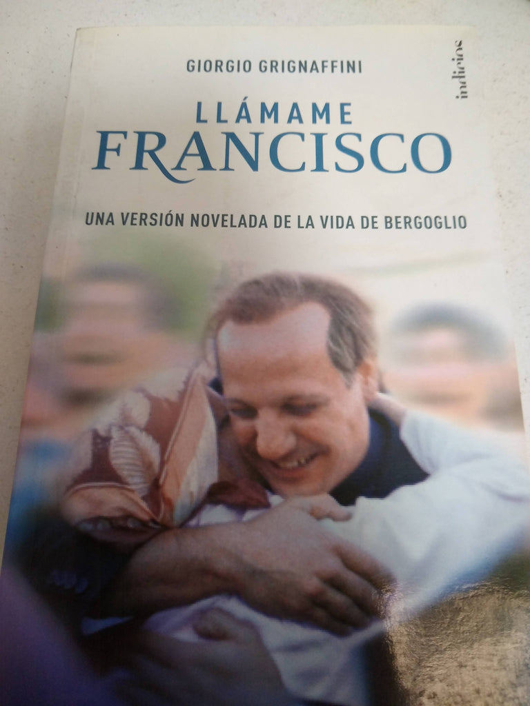 Llamame Francisco - Giorgi Grignaffini - Ed. Indicios