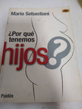 ¿por Qué Tenemos Hijos?