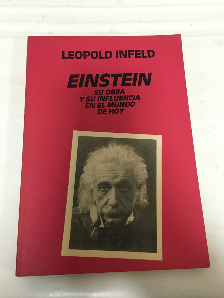 Einstein su obra y su influencia en el mundo de hoy