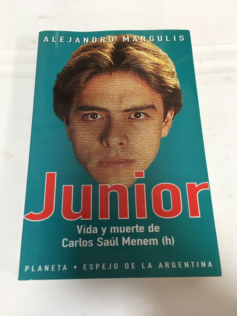 Junior, vida y muerte de Carlos Saul Menem