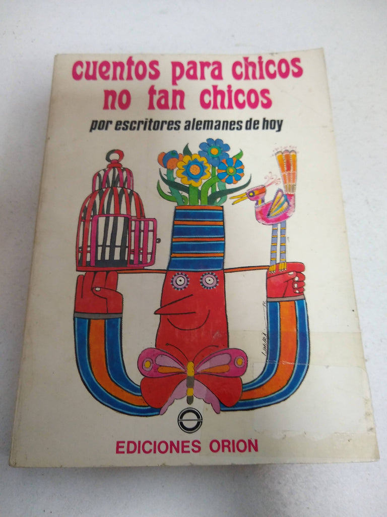 Cuentos para chicos y no tan chicos por escritores alemanes de hoy. Prólogo de Heinrich Böll.