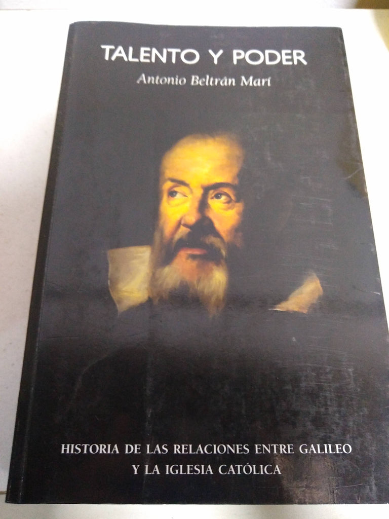 Talento y poder. Historia de las relaciones entre Galileo y la iglesia católica