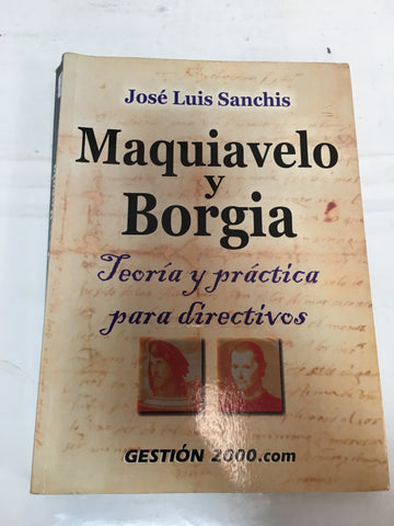 MAQUIAVELO Y BORGIA: Teoría y práctica para directivos (Barcelona, 2003) Dedicado por el autor