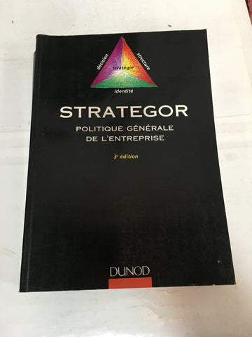 Strategor : politique générale de l'entreprise : stratégie, structure, décision, identité