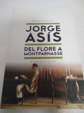 Del Flore A Montparnasse (biblioteca Jorge Asis) - Asis Jor