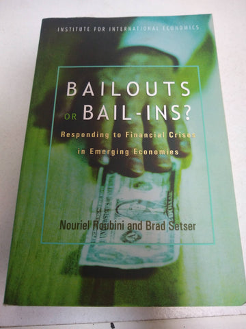 Bailouts or Bail-Ins? : Responding to Financial Crises in Emerging Economies