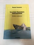LA CRISIS FINANCIERA INTERNACIONAL. Análisis y soluciones
