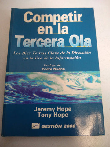 Competir En La Tercera Ola : Los Diez Temas Claves De La Direccion En