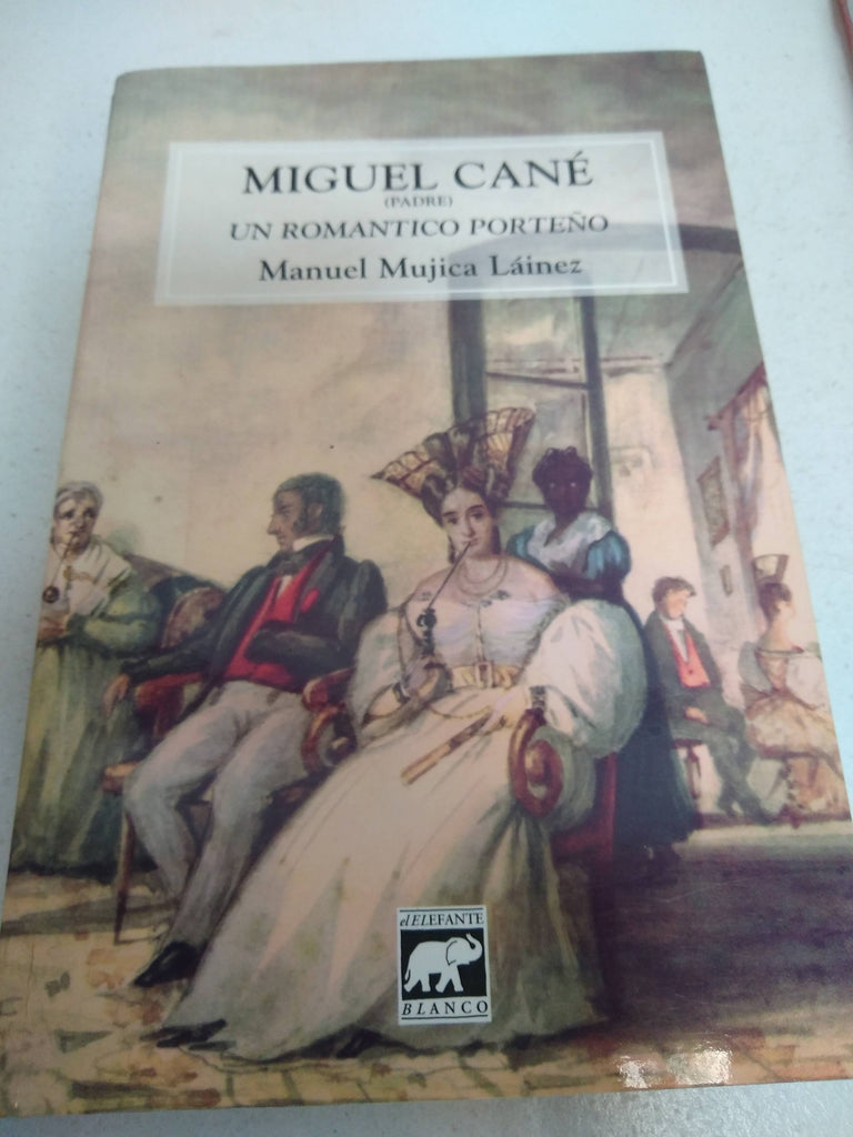 Miguel Cane Padre, Un Romantico Porteno