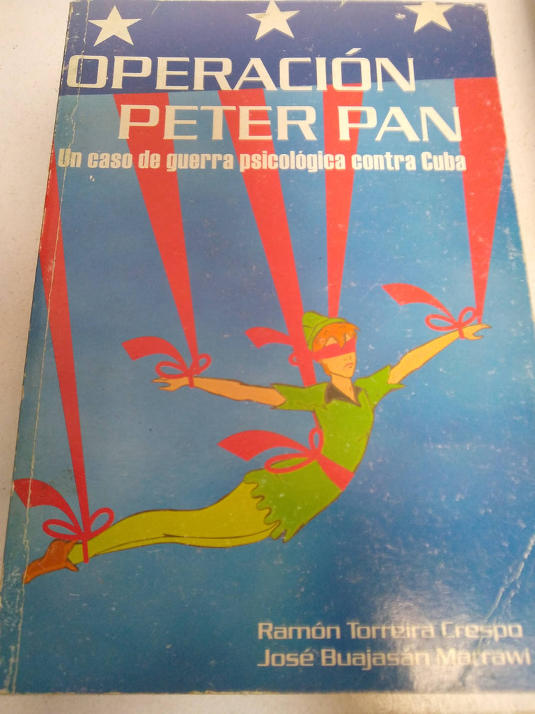 Operacion Peter Pan: Un caso de guerra psicologica contra Cuba