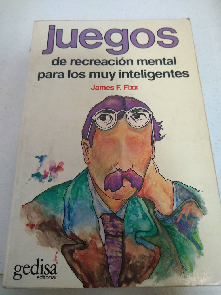 Juegos de recreación mental para los muy inteligentes (Juegos (gedisa))