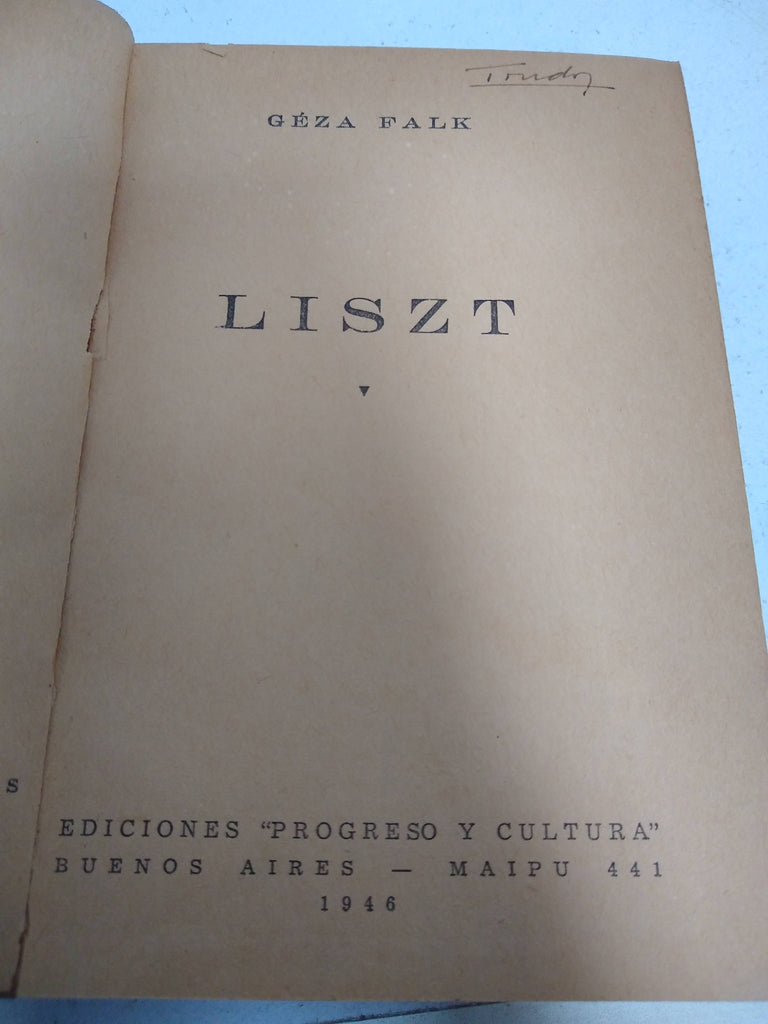 LISZT. Su vida. Su música. Sus amores (Buenos Aires, 1946)