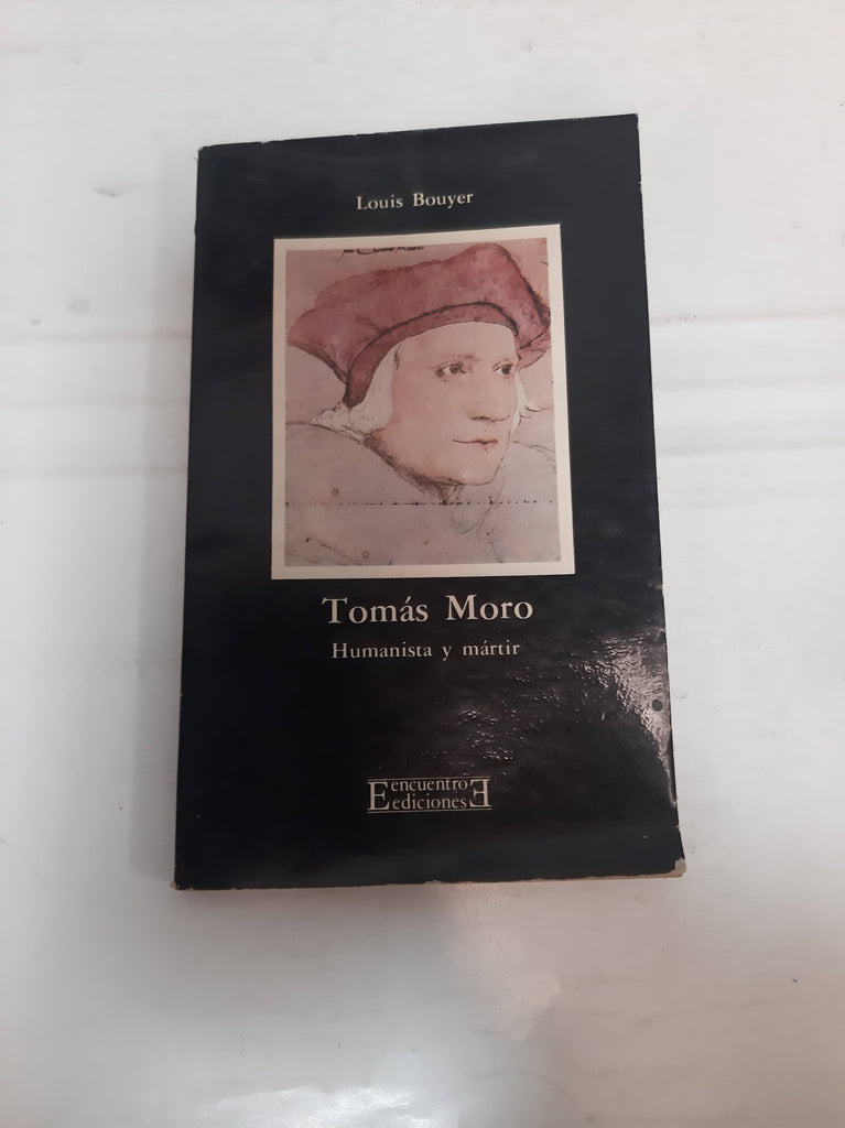 Tomás Moro. Humanista y mártir. Traducción: Abundio Rodríguez . 1a. EDICION