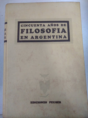 Cincuenta años de filosofia en Argentina