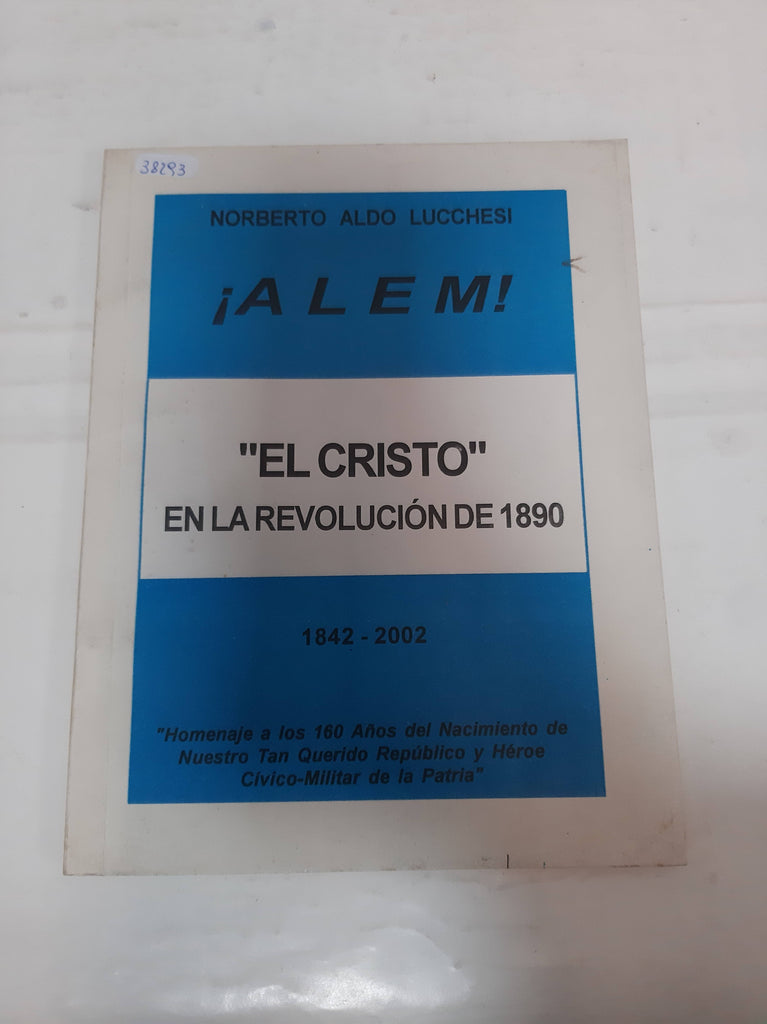 ¡ALEM! "El Cristo" en la revolucion de 1890