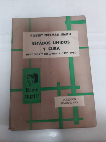 Estados Unidos y Cuba, negocio y diplomacia 1917 -1960