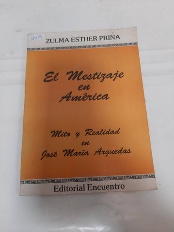 El mestizaje en America, mito y realidad en Jose Maria Arguedas