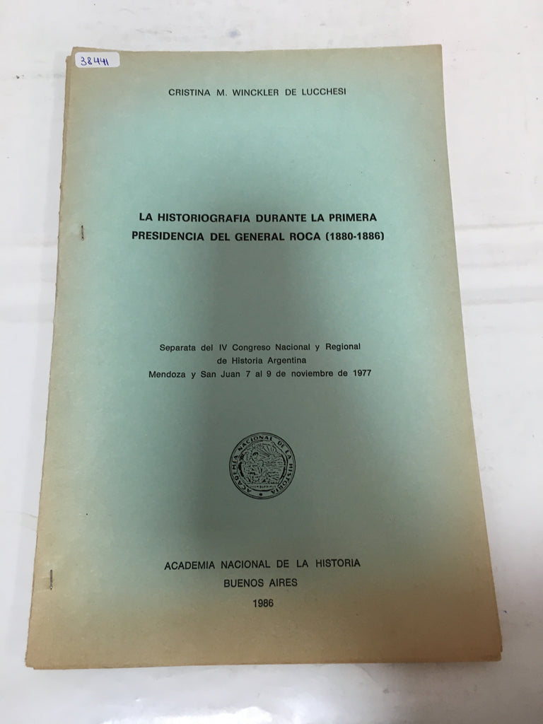 La historiografia durante la primera presidencia del General Roca (1880 - 1886)