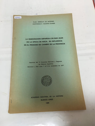 La inmigracion española en San Juan en la epoca de Roca. Su influencia en el proceso de cambio de provincia