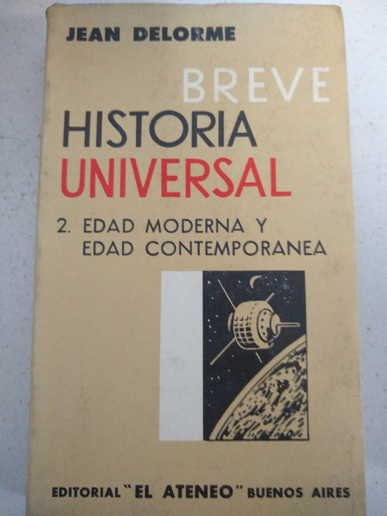 Breve historia universal 2. Edad moderna y edad contemporanea