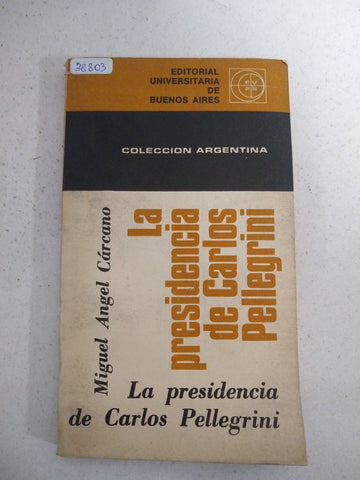 La presidencia de Carlos Pellegrini