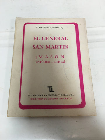 El general san martin mason catolico deista