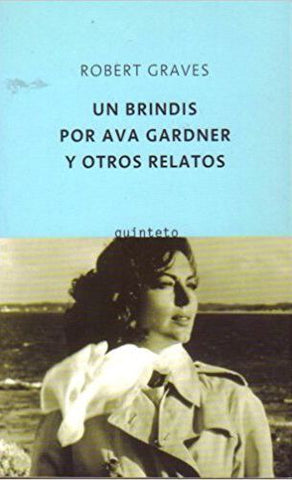 Un Brindis Por Ava Gardner Y Otros Relatos (Spanish Edition)