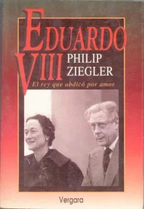 Eduardo VIII. El rey que abdicó por amor