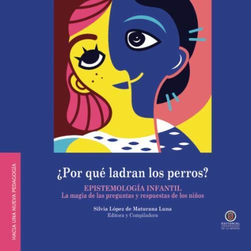 ¿Por qué ladran los perros?: Epistemología infantil