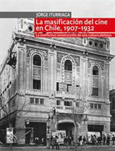 La Masificacion Del Cine En Chile 1907-1932