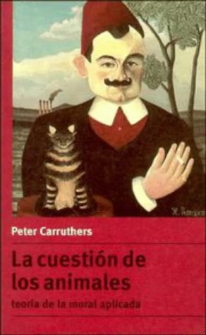 La cuestión de los animales. Teoría de la moral aplicada