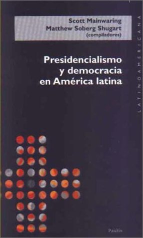 Presidencialismo y Democracia en América Latina