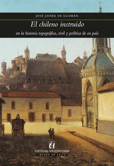 El chileno instruido en la historia topografíca, civil y política de su pais