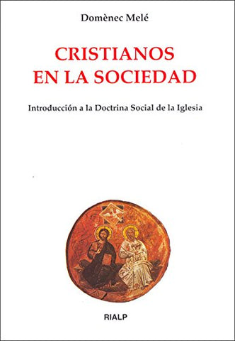 Cristianos en la sociedad: Introducción a la doctrina social de la Iglesia