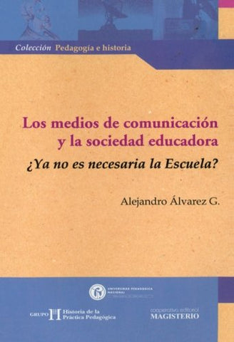 Los Medios de Comunicación y la Sociedad Educadora ¿Ya no es Necesaria la Escuela?