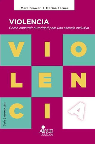Violencia. Como construir autoridad para una escuela inclusiva