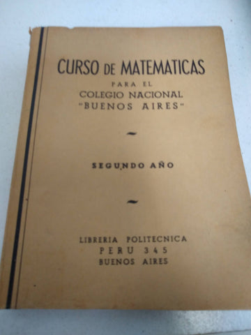 Curso de matematicas para el colegio Nacional Buenos Aires . Segundo Año