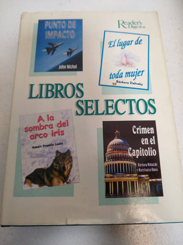 Libros Selectos. Punto de impacto, A la sombra del arco iris, el lugar de toda mujer, Crimen en el capitolio