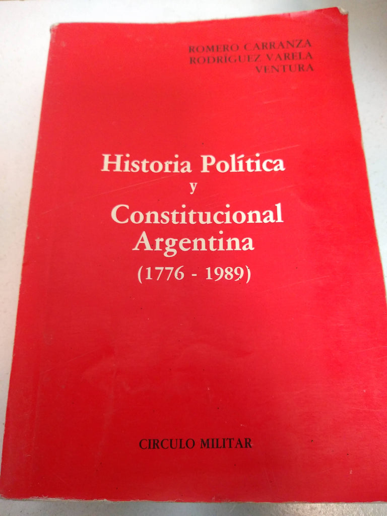 Historia politica y constitucional Argentina 1776 - 1989