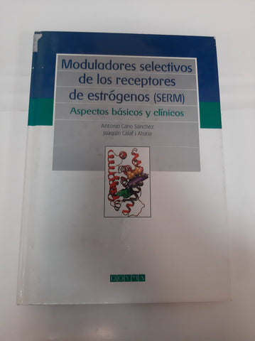 MODULADORES SELECTIVOS DE LOS RECEPTORES DE ESTRÓGENOS ( SERM ). ASPECTOS BÁSICOS